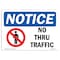 Signmission OSHA Notice Sign, NOTICE No Thru Traffic With Symbol, 14in X 10in Aluminum, 10" W, 14" L, Landscape OS-NS-A-1014-L-16200 - alternate 1